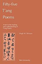 Fifty-five T'ang poems : a text in the reading and understanding of T'ang poetry