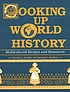 Cooking up world history : multicultural recipes... door Patricia C Marden