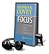 Focus : achieving your highest priorities by Stephen R Covey