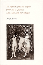 The myth of Apollo and Daphne from Ovid to Quevedo : love, agon, and the grotesque