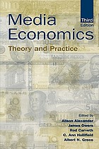 Media economics : theory and practice