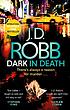 Dark in Death. by J  D Robb