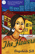 The flowers 著者：  Dagoberto Gilb 