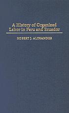A history of organized labor in Peru and Ecuador