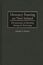 Mortuary feasting on New Ireland : the activation of matriliny among the Sursurunga