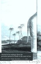 Journal of an embassy from the governor general of India to the court of Ava. With an appendix, containing a description of fossil remains,