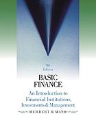 Basic finance : an introduction to financial institutions, investments, and management
