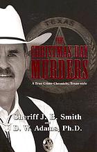 The Christmas day murders : a true crime chronicle, Texas-style