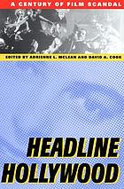 Headline Hollywood : a century of film scandal