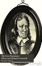 The two protectors: Oliver and Richard Cromwell