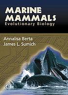 Marine mammals : evolutionary biology