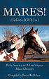 Mares! ya gotta love 'em : fifty stories to aid... door  Betsy Kelleher 