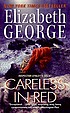 Careless in red : a novel by  Elizabeth George 