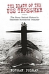The death of the USS Thresher 著者： Norman Polmar