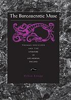 The bureaucratic muse : Thomas Hoccleve and the literature of late medieval England