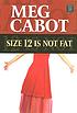 Size 12 is not fat de  Meg Cabot 