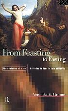 From feasting to fasting, the evolution of a sin : attitudes to food in late antiquity