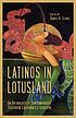 Latinos in lotusland : an anthology of contemporary... 著者：  Daniel A Olivas 