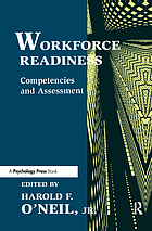 Workforce readiness : competencies and assessment