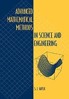 Advanced mathematical methods in science and engineering