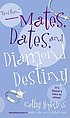 Mates, dates, and diamond destiny
