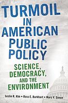 Turmoil in American public policy : science, democracy, and the environment