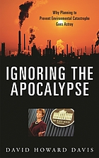 Ignoring the apocalypse : why planning to prevent environmental catastrophe goes astray