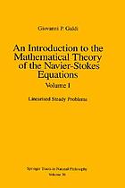An introduction to the mathematical theory of the Navier-Stokes equations. / Volume I, Linearised steady problems
