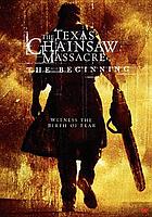 The Texas chainsaw massacre : the beginning