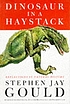 Dinosaur in a haystack : reflections in natural... door Stephen Jay Gould