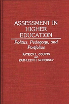 Assessment in higher education : politics, pedagogy, and portfolios