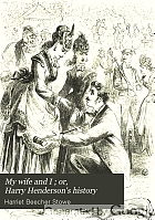 My wife and I: or, Harry Henderson's history.