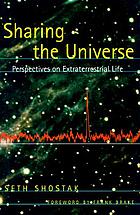 Sharing the universe : perspectives on extraterrestrial life