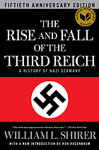 The rise and fall of the Third Reich; a history of Nazi Germany.