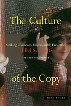 The culture of the copy : striking likenesses, unreasonable facsimiles