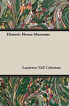 Historic house museums : with a directory