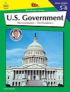 U.S. government : the constitution [and] the presidency