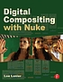 Digital compositing with Nuke by  Lee Lanier 