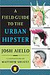 A field guide to the urban hipster
