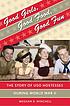Good girls, good food, good fun : the story of... by  Meghan K Winchell 