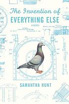 The invention of everything else