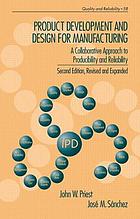 Product development and design for manufacturing : a collaborative approach to producibility and reliablity