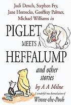 Piglet meets a Heffalump : and other stories
