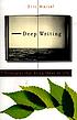 Deep writing : 7 principles that bring ideas to... by Eric Maisel