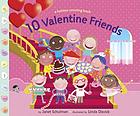 10 Valentine friends : a holiday counting book