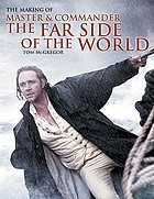 The making of 'Master and Commander' : the far side of the world