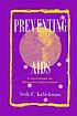 Preventing AIDS : a sourcebook for behavioral interventions