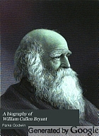 A biography of William Cullen Bryant, with extracts from his private correspondence.