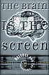 The brain is the screen : Deleuze and the philosophy of cinema