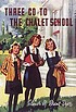 Three go to the Chalet school by Elinor M Brent-Dyer